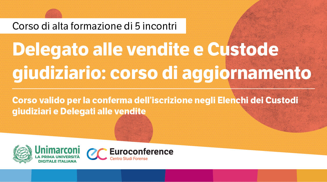Immagine Delegato alle vendite e custode giudiziario: corso abilitante di aggiornamento | Euroconference